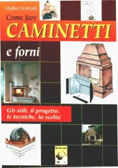 Libro Walter Pedrotti " come fare caminetti e forni" Demetra